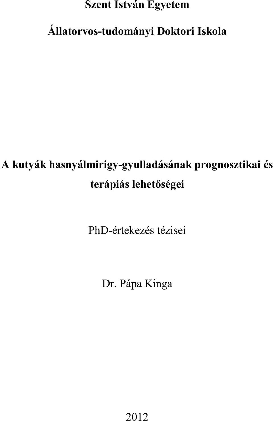 hasnyálmirigy-gyulladásának prognosztikai