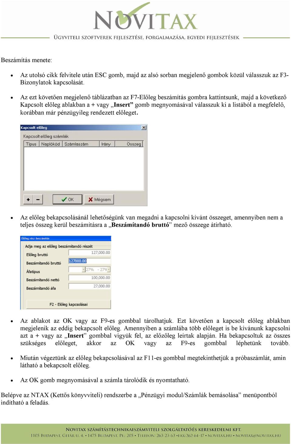 korábban már pénzügyileg rendezett előleget.