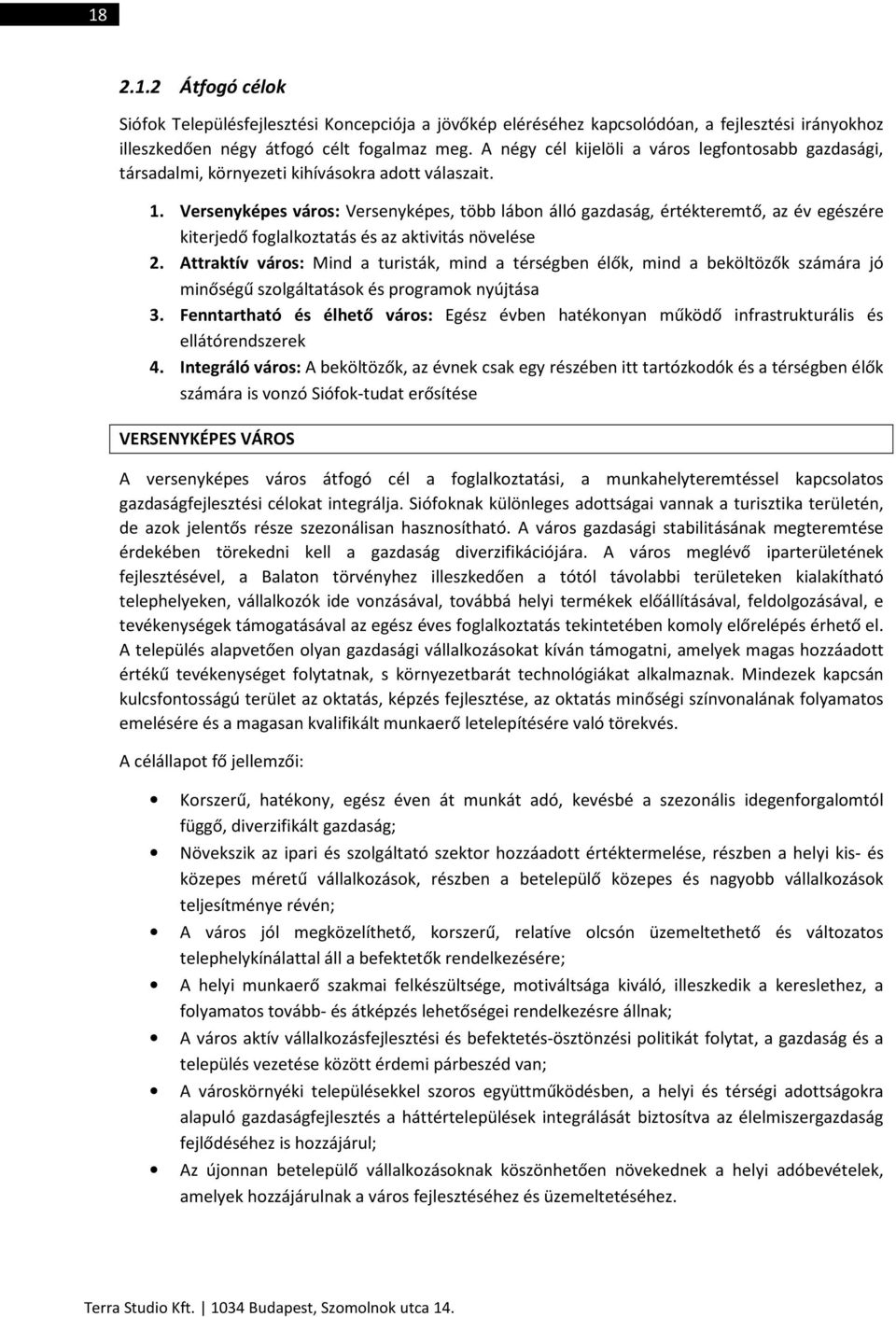 Versenyképes város: Versenyképes, több lábon álló gazdaság, értékteremtő, az év egészére kiterjedő foglalkoztatás és az aktivitás növelése 2.