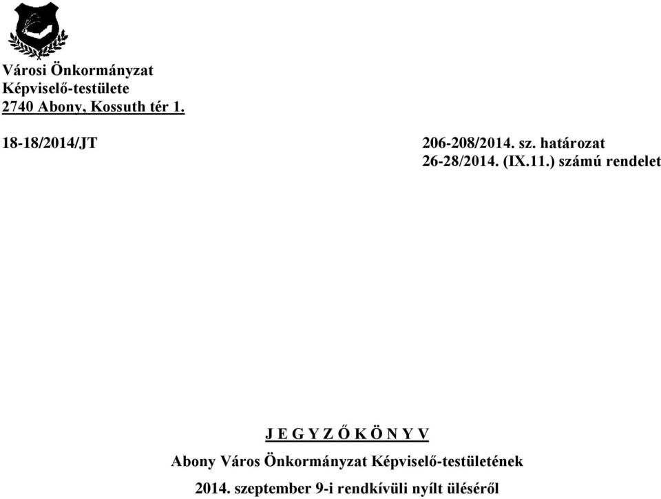 ) számú rendelet J E G Y Z Ő K Ö N Y V Abony Város Önkormányzat