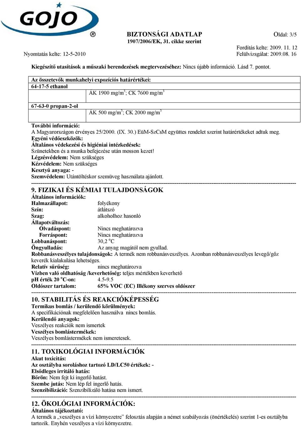 25/2000. (IX. 30.) EüM-SzCsM együttes rendelet szerint határértékeket adtuk meg.