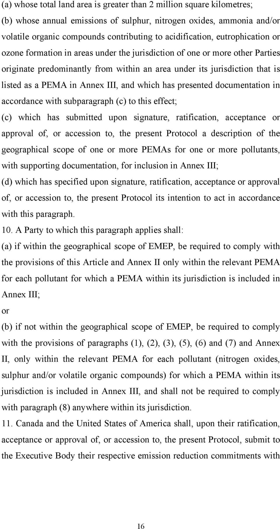 III, and which has presented documentation in accordance with subparagraph (c) to this effect; (c) which has submitted upon signature, ratification, acceptance or approval of, or accession to, the