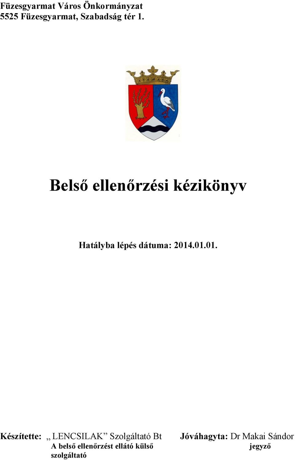 Belső ellenőrzési kézikönyv Hatályba lépés dátuma: 2014