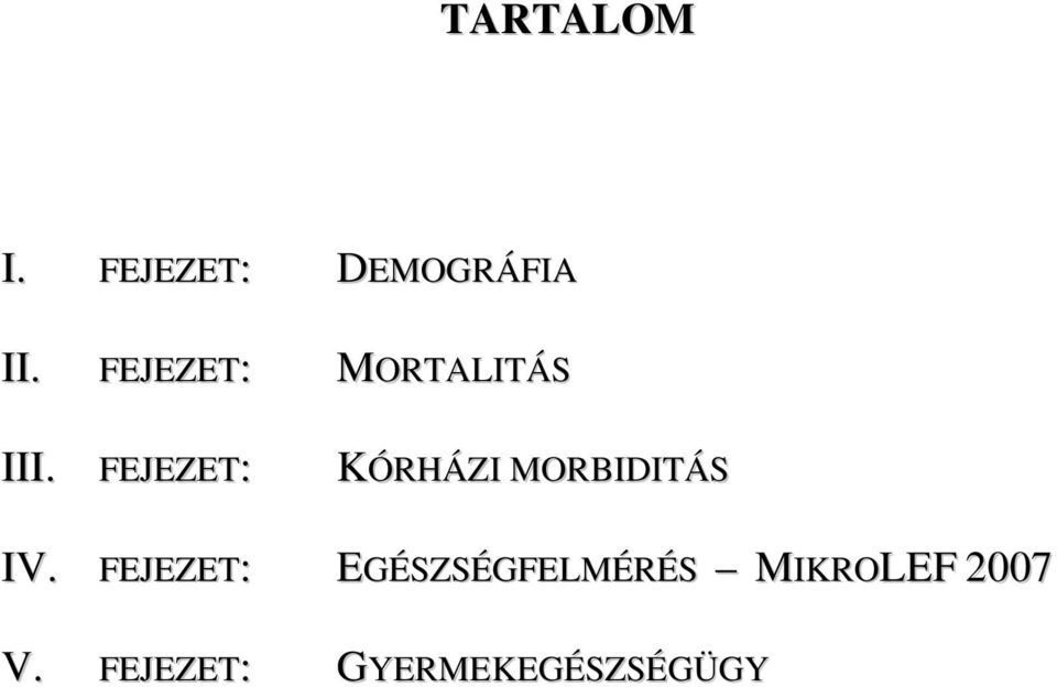 FEJEZET: KÓRHÁZI MORBIDITÁS IV.