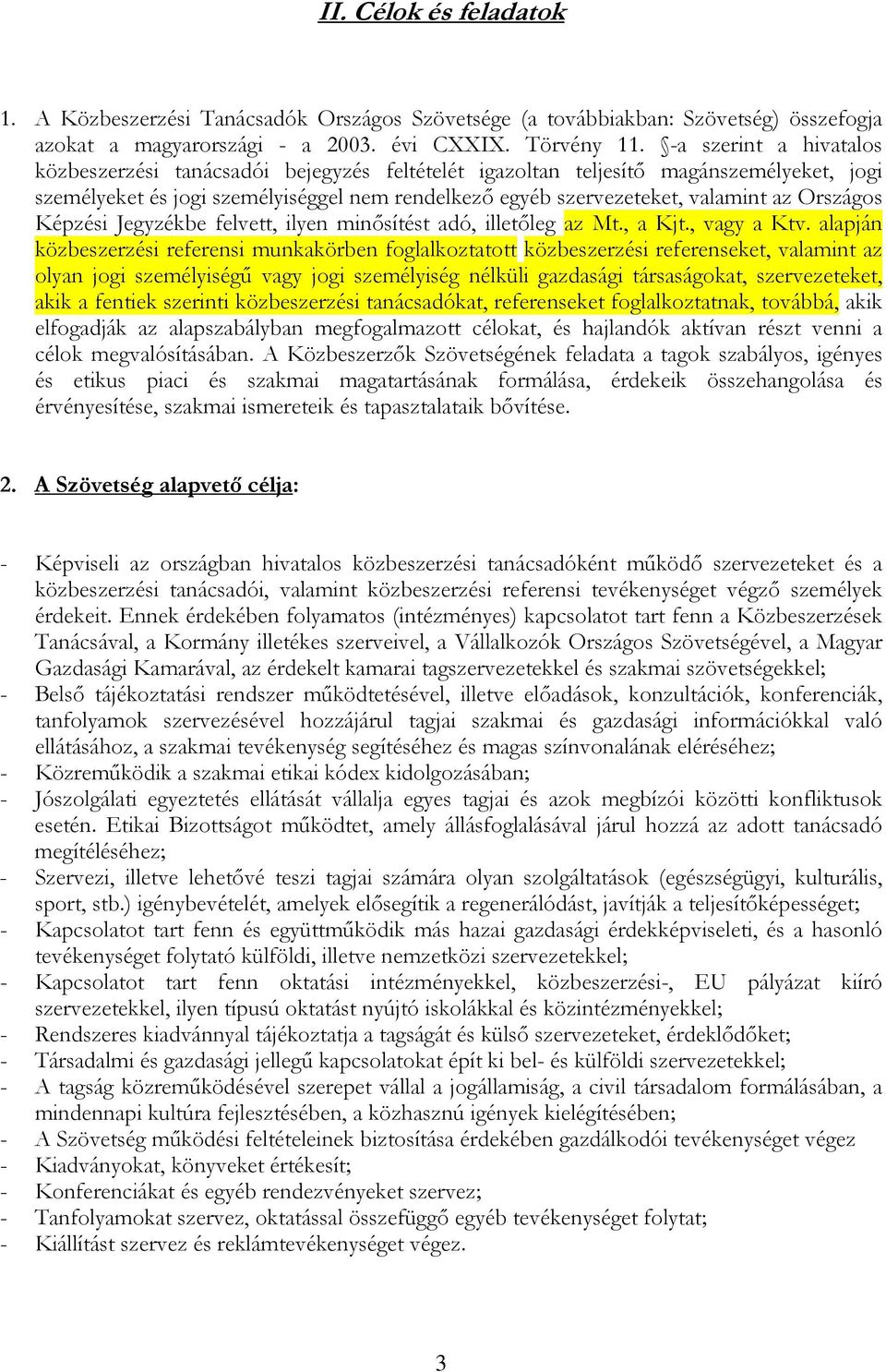 Országos Képzési Jegyzékbe felvett, ilyen minısítést adó, illetıleg az Mt., a Kjt., vagy a Ktv.