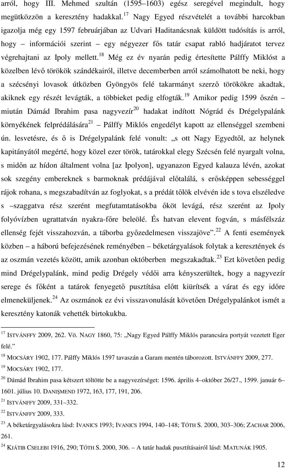 hadjáratot tervez végrehajtani az Ipoly mellett.