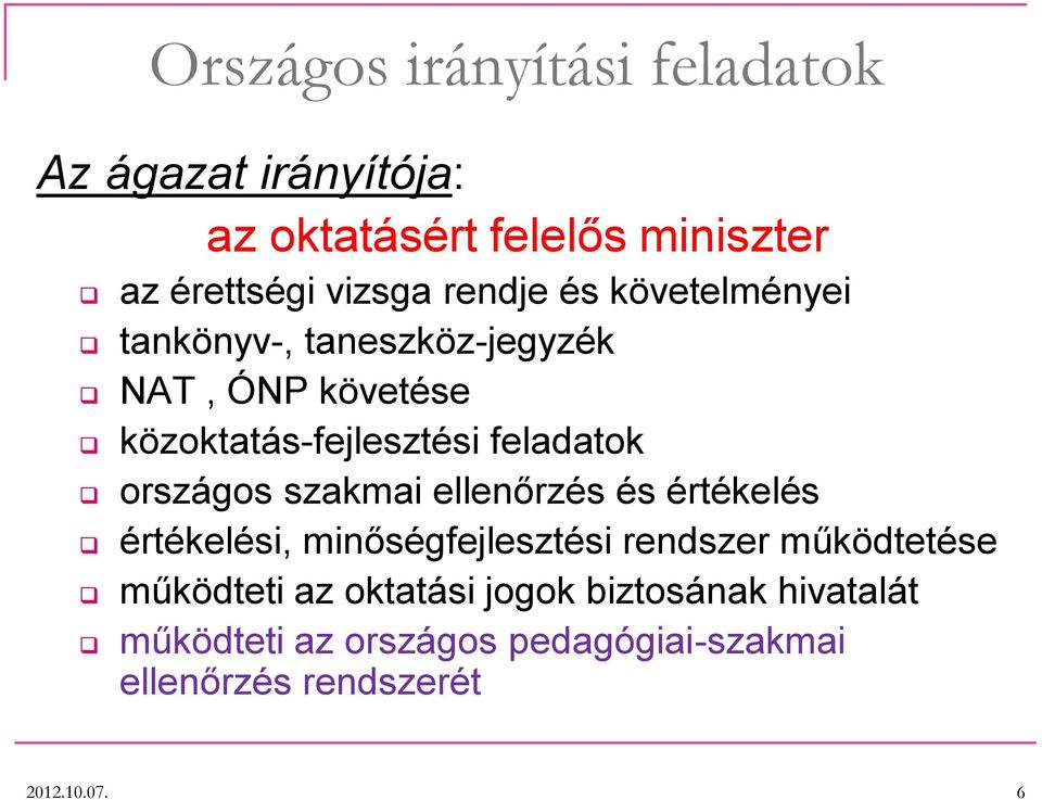 országos szakmai ellenőrzés és értékelés értékelési, minőségfejlesztési rendszer működtetése működteti az