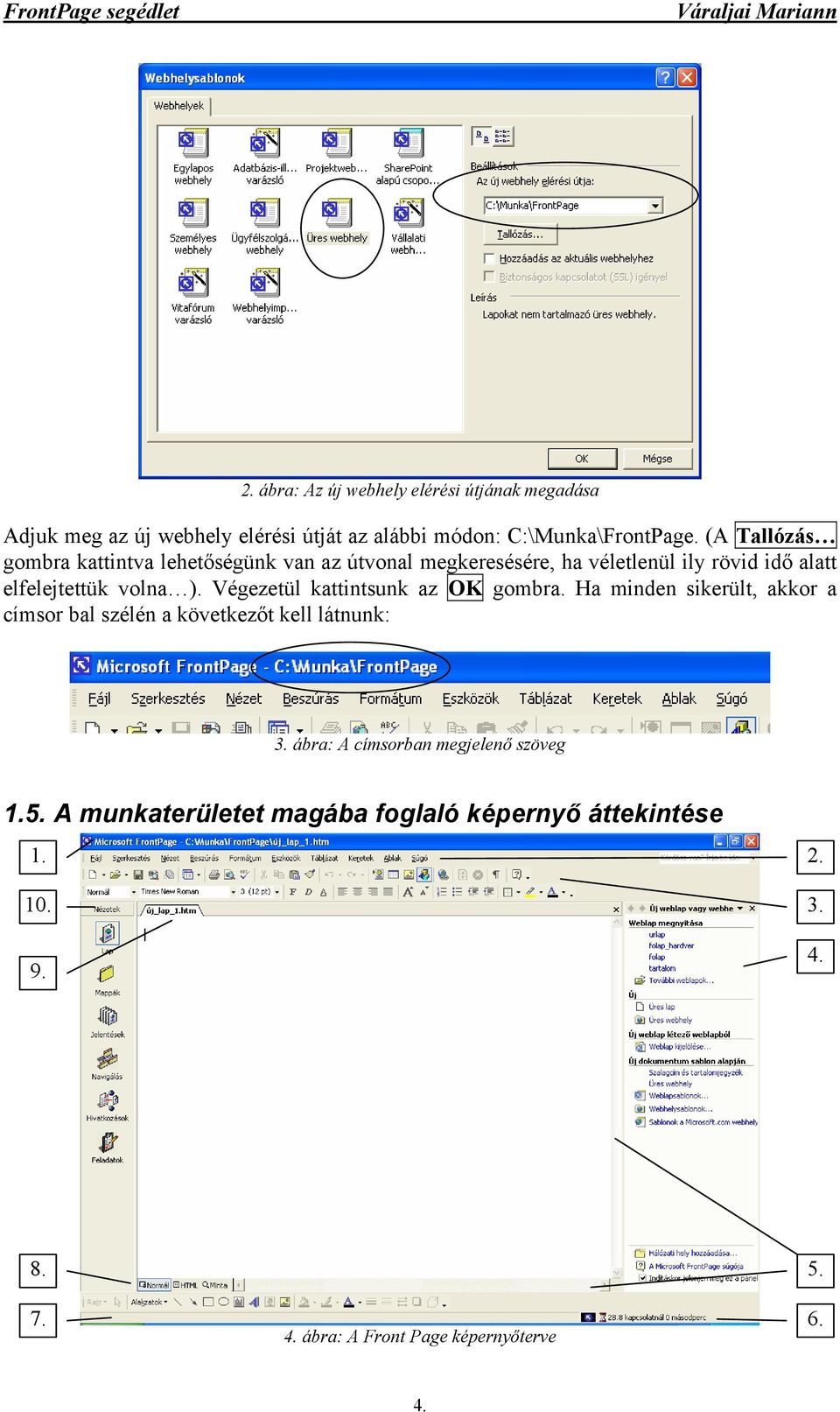 Végezetül kattintsunk az OK gombra. Ha minden sikerült, akkor a címsor bal szélén a következőt kell látnunk: 3.