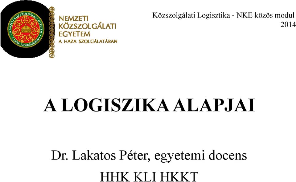 LOGISZIKA ALAPJAI Dr.