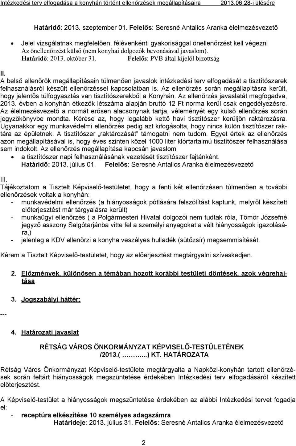 Határidő: 2013. október 31. Felelős: PVB által kijelöl bizottság II.