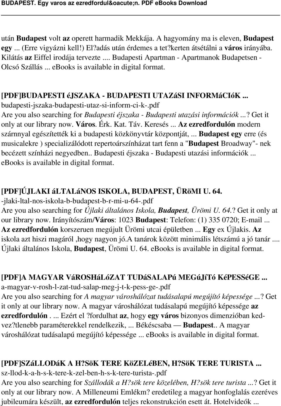 .. budapesti-jszaka-budapesti-utaz-si-inform-ci-k-.pdf Are you also searching for Budapesti éjszaka - Budapesti utazási információk...? Get it only at our library now. Város. Érk. Kat. Táv. Keresés.