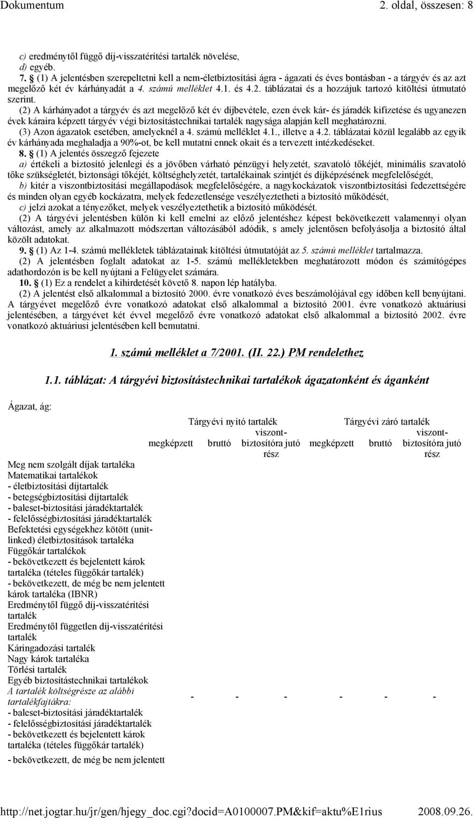 táblázatai és a hozzájuk tartozó kitöltési útmutató szerint.
