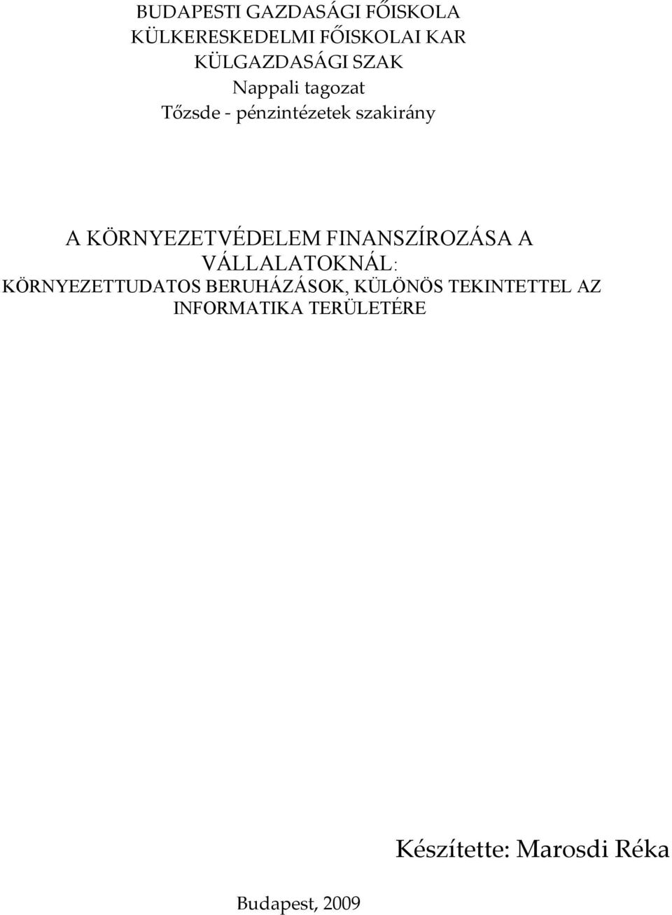 FINANSZÍROZÁSA A VÁLLALATOKNÁL: KÖRNYEZETTUDATOS BERUHÁZÁSOK, KÜLÖNÖS