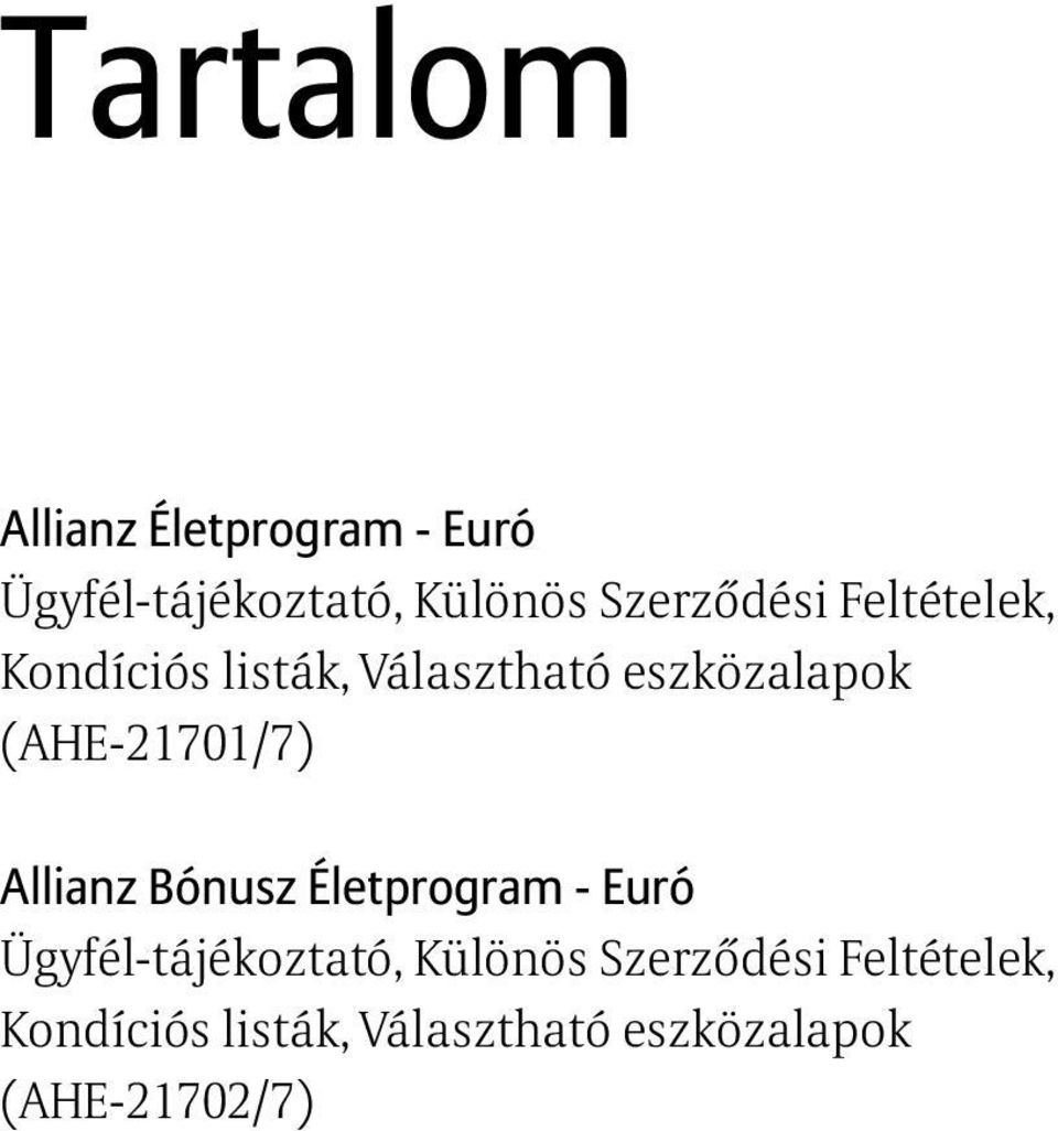 (AHE-21701/7) Allianz Bónusz Életprogram - Euró Ügyfél-tájékoztató,