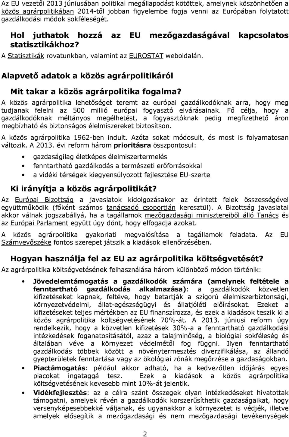 Alapvető adatok a közös agrárpolitikáról Mit takar a közös agrárpolitika fogalma?