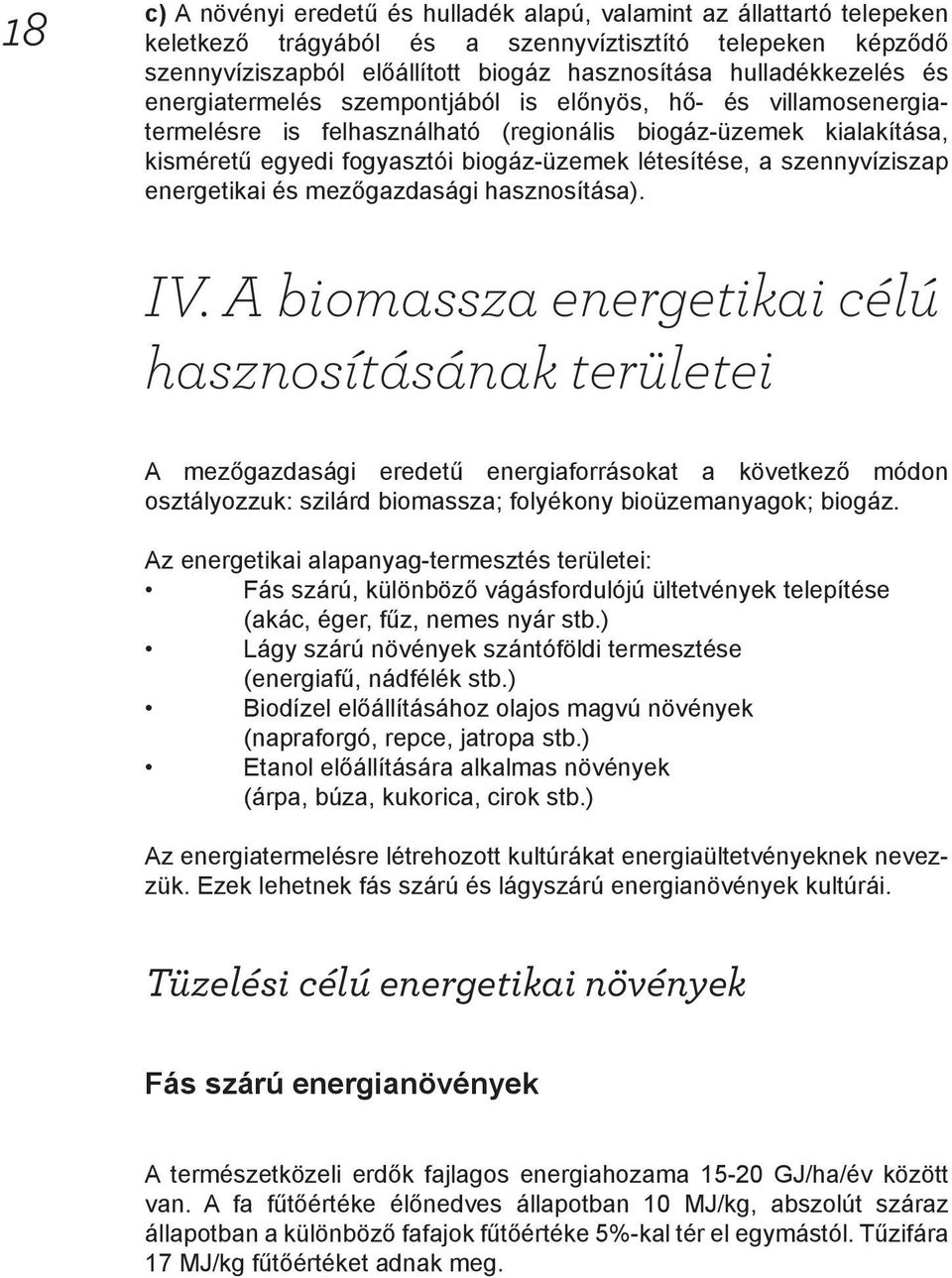 létesítése, a szennyvíziszap energetikai és mezőgazdasági hasznosítása). IV.