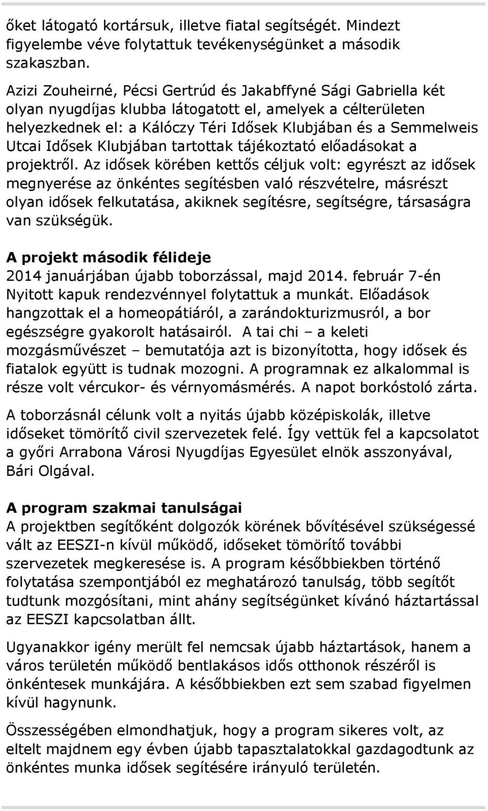 Idősek Klubjában tartottak tájékoztató előadásokat a projektről.