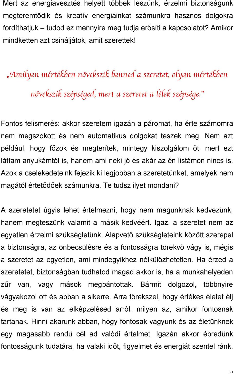 Fontos felismerés: akkor szeretem igazán a páromat, ha érte számomra nem megszokott és nem automatikus dolgokat teszek meg.