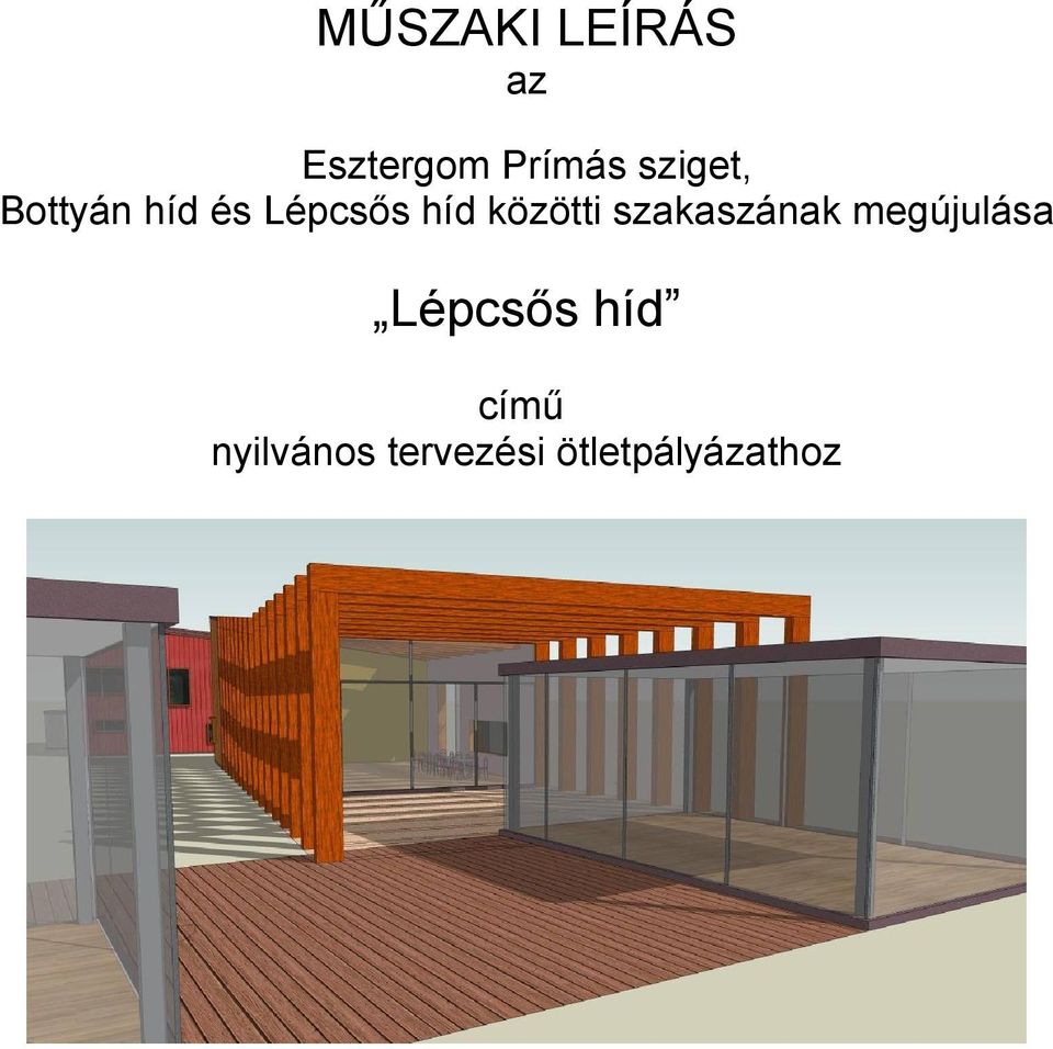 közötti szakaszának megújulása Lépcsős