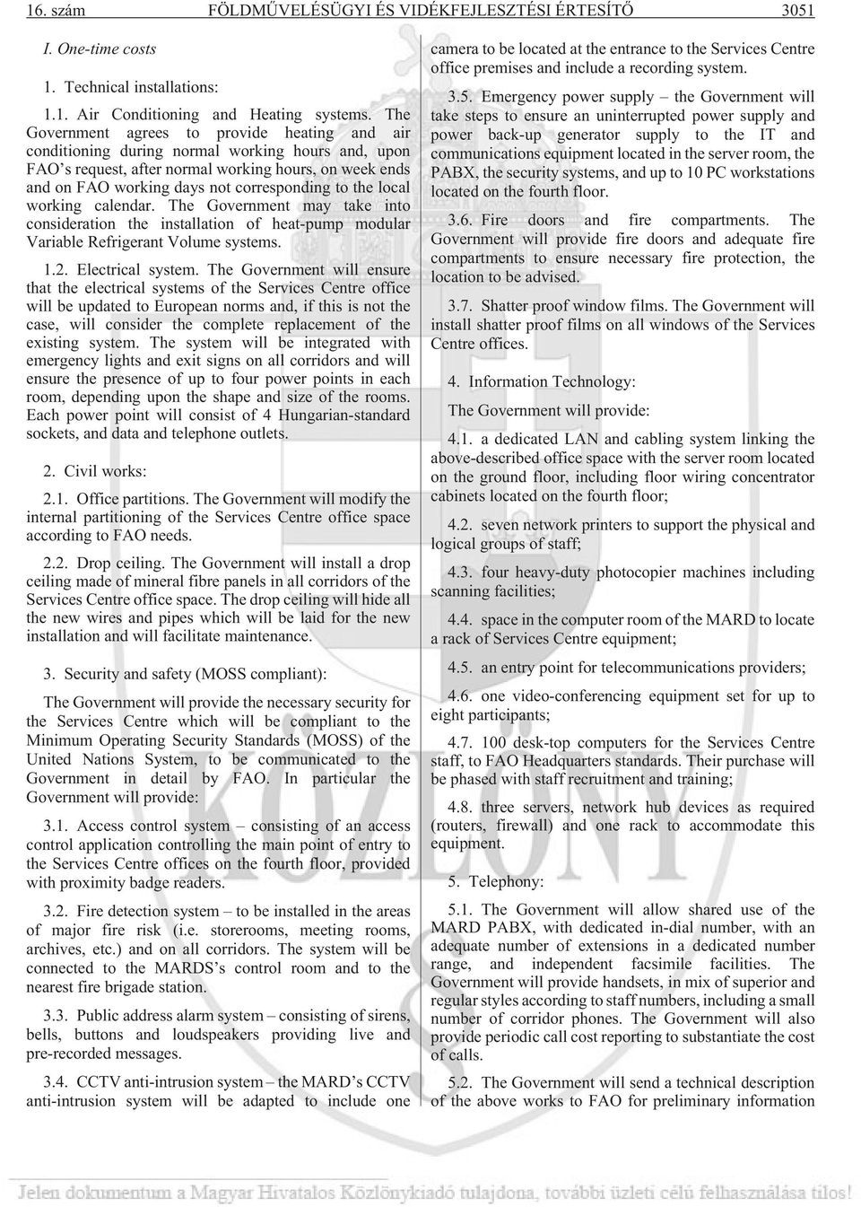 to the local working calendar. The Government may take into consideration the installation of heat-pump modular Variable Refrigerant Volume systems. 1.2. Electrical system.