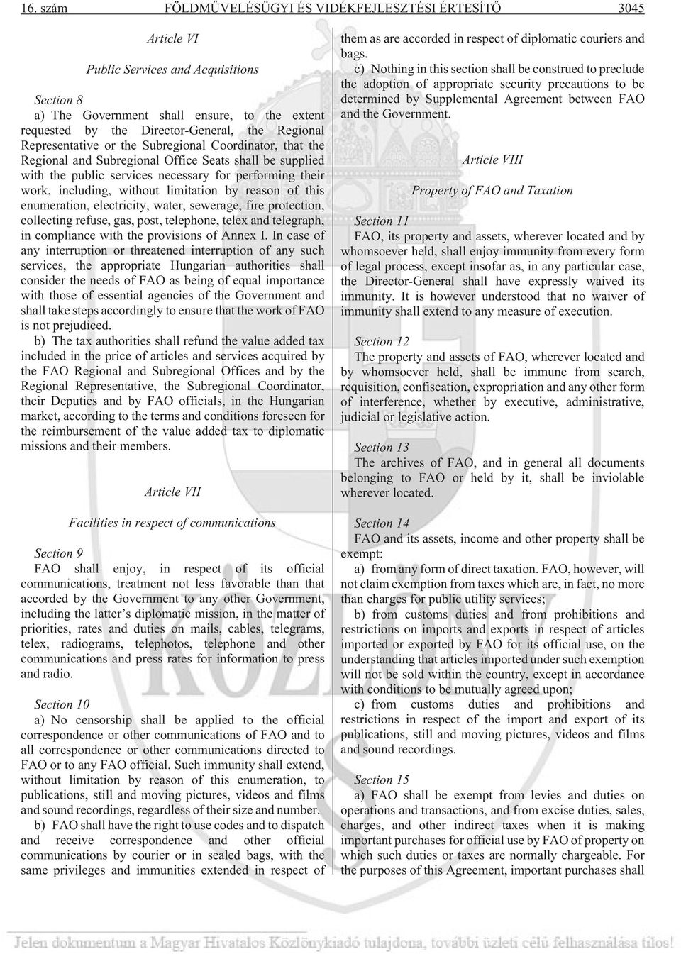 without limitation by reason of this enumeration, electricity, water, sewerage, fire protection, collecting refuse, gas, post, telephone, telex and telegraph, in compliance with the provisions of