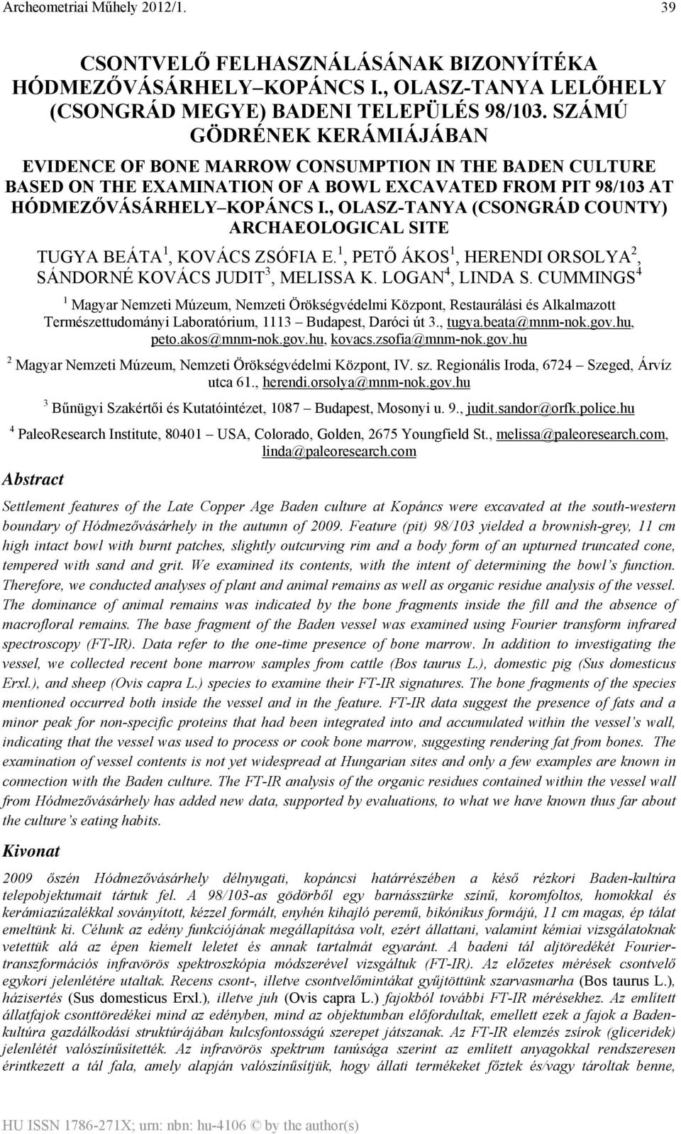 , OLASZ-TANYA (CSONGRÁD COUNTY) ARCHAEOLOGICAL SITE TUGYA BEÁTA 1, KOVÁCS ZSÓFIA E. 1, PETŐ ÁKOS 1, HERENDI ORSOLYA 2, SÁNDORNÉ KOVÁCS JUDIT 3, MELISSA K. LOGAN 4, LINDA S.