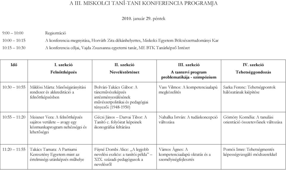 tanár, ME BTK Tanárképzı Intézet I. szekció II. szekció III. szekció IV.