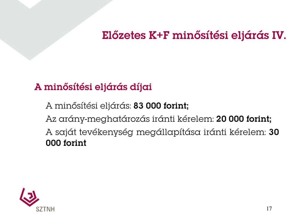 000 forint; Az arány-meghatározás iránti kérelem: 20