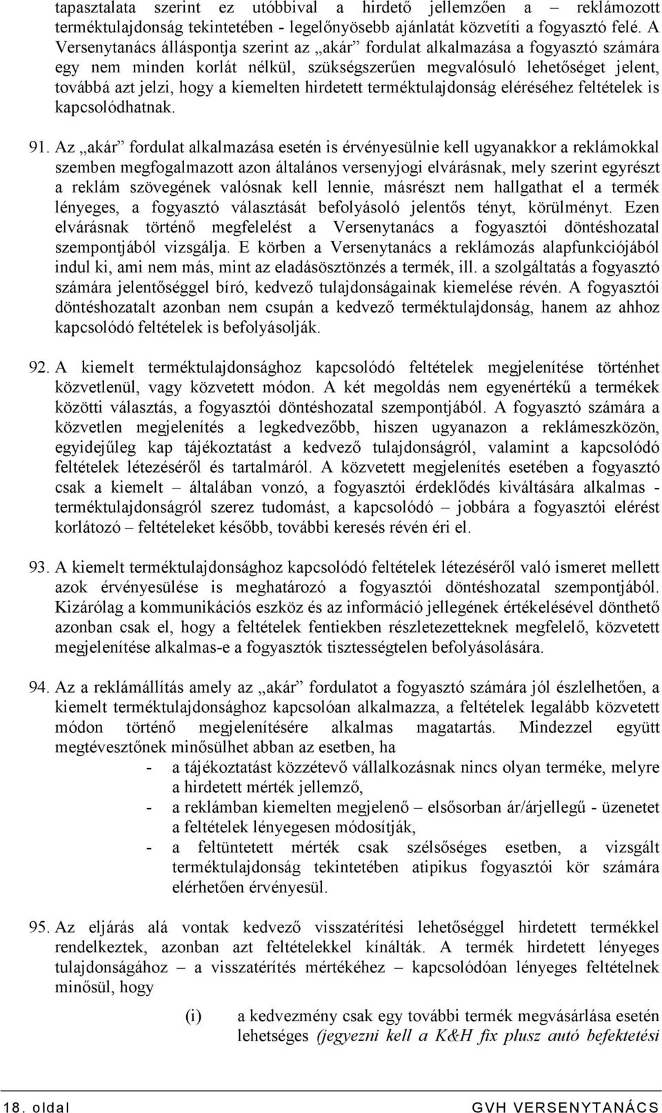 hirdetett terméktulajdonság eléréséhez feltételek is kapcsolódhatnak. 91.