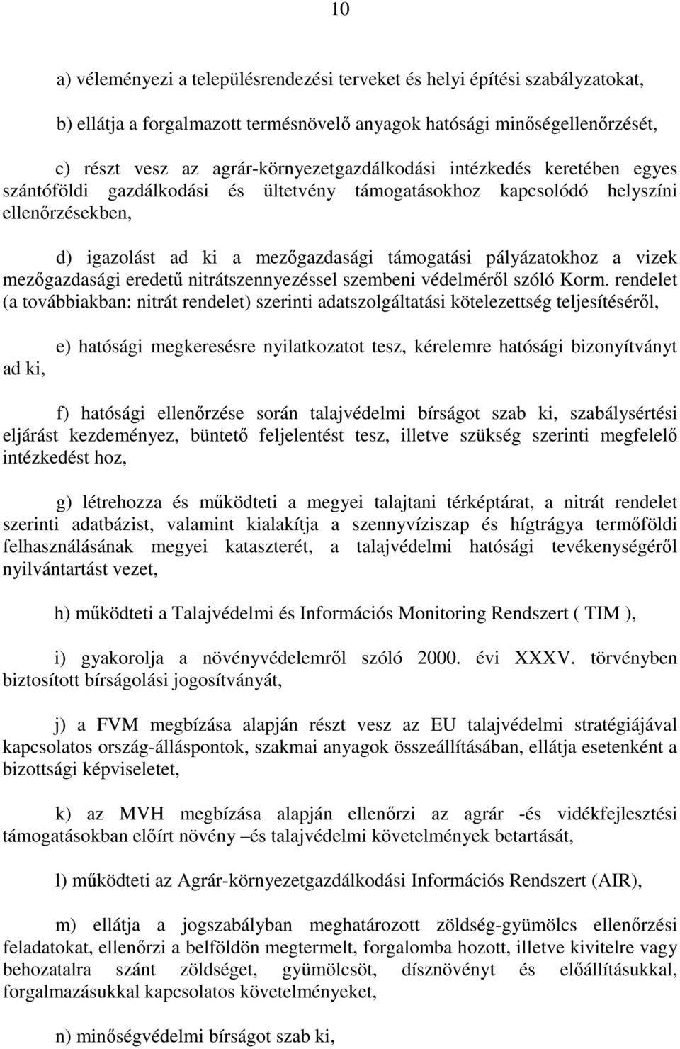 pályázatokhoz a vizek mezıgazdasági eredető nitrátszennyezéssel szembeni védelmérıl szóló Korm.