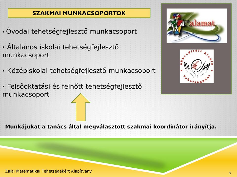 munkacsoport Felsőoktatási és felnőtt tehetségfejlesztő munkacsoport