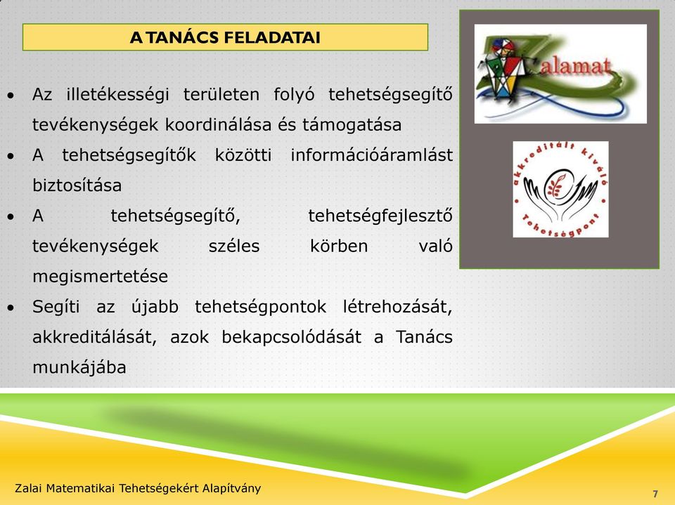 tehetségsegítő, tehetségfejlesztő tevékenységek széles körben való megismertetése