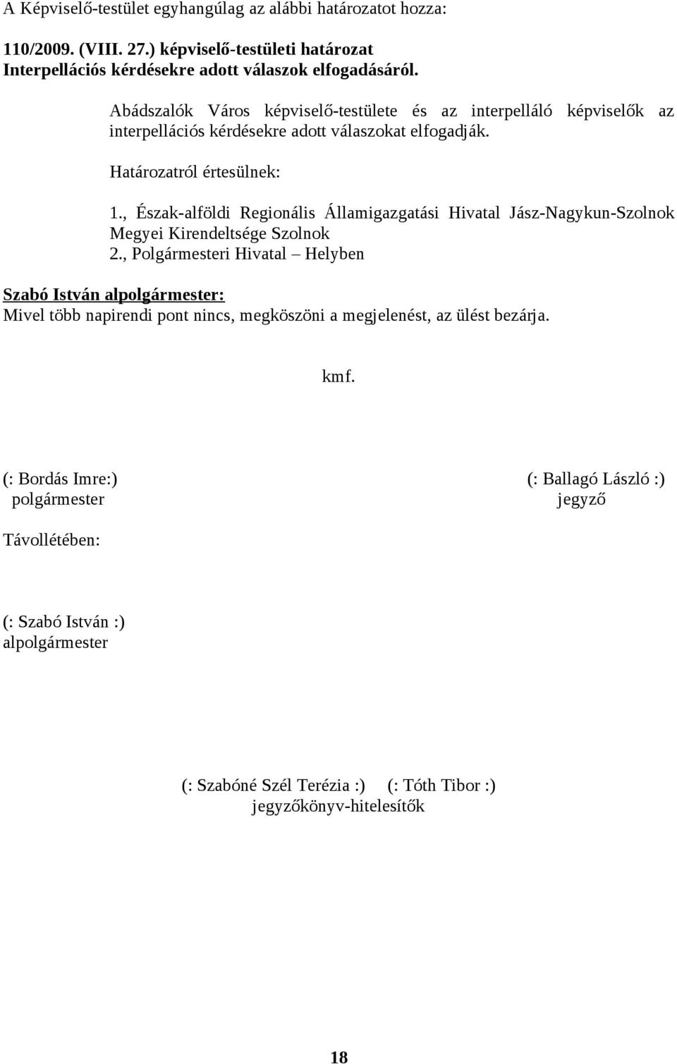 , Észak-alföldi Regionális Államigazgatási Hivatal Jász-Nagykun-Szolnok Megyei Kirendeltsége Szolnok 2.