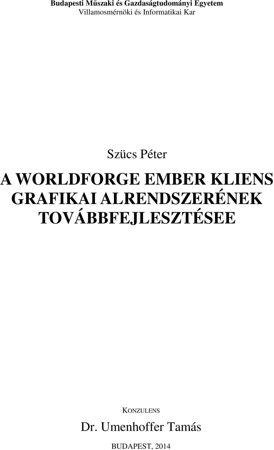 WORLDFORGE EMBER KLIENS GRAFIKAI ALRENDSZERÉNEK