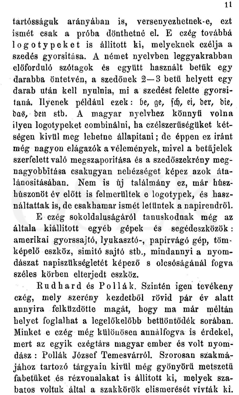 Ilyenek például ezek: be, ge, fcfi, ei, ber, bic, ba, ben stb.