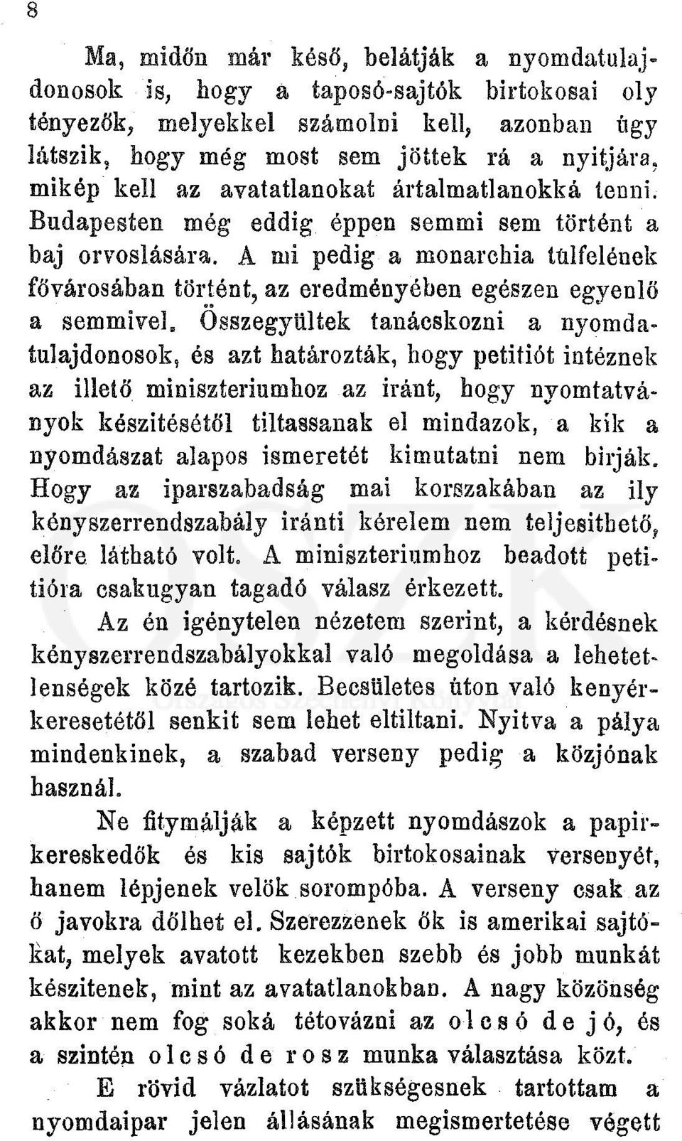 A mi pedig a monarchia tülfelének fővárosában történt, az eredményében egészen egyenlő a semmivel.