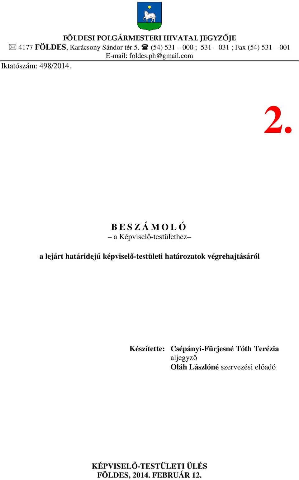 B E S Z Á M O L Ó a Képviselő-testülethez a lejárt határidejű képviselő-testületi határozatok