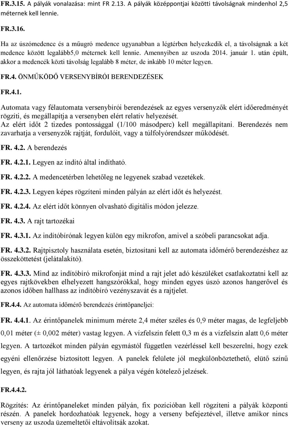 után épült, akkor a medencék közti távolság legalább 8 méter, de inkább 10