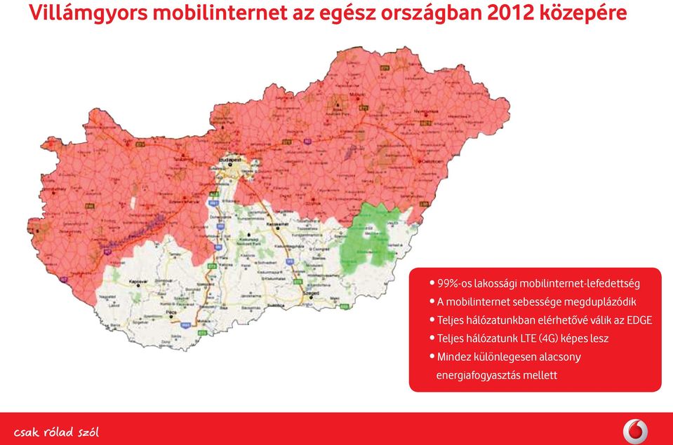 megduplázódik Teljes hálózatunkban elérhetővé válik az EDGE Teljes