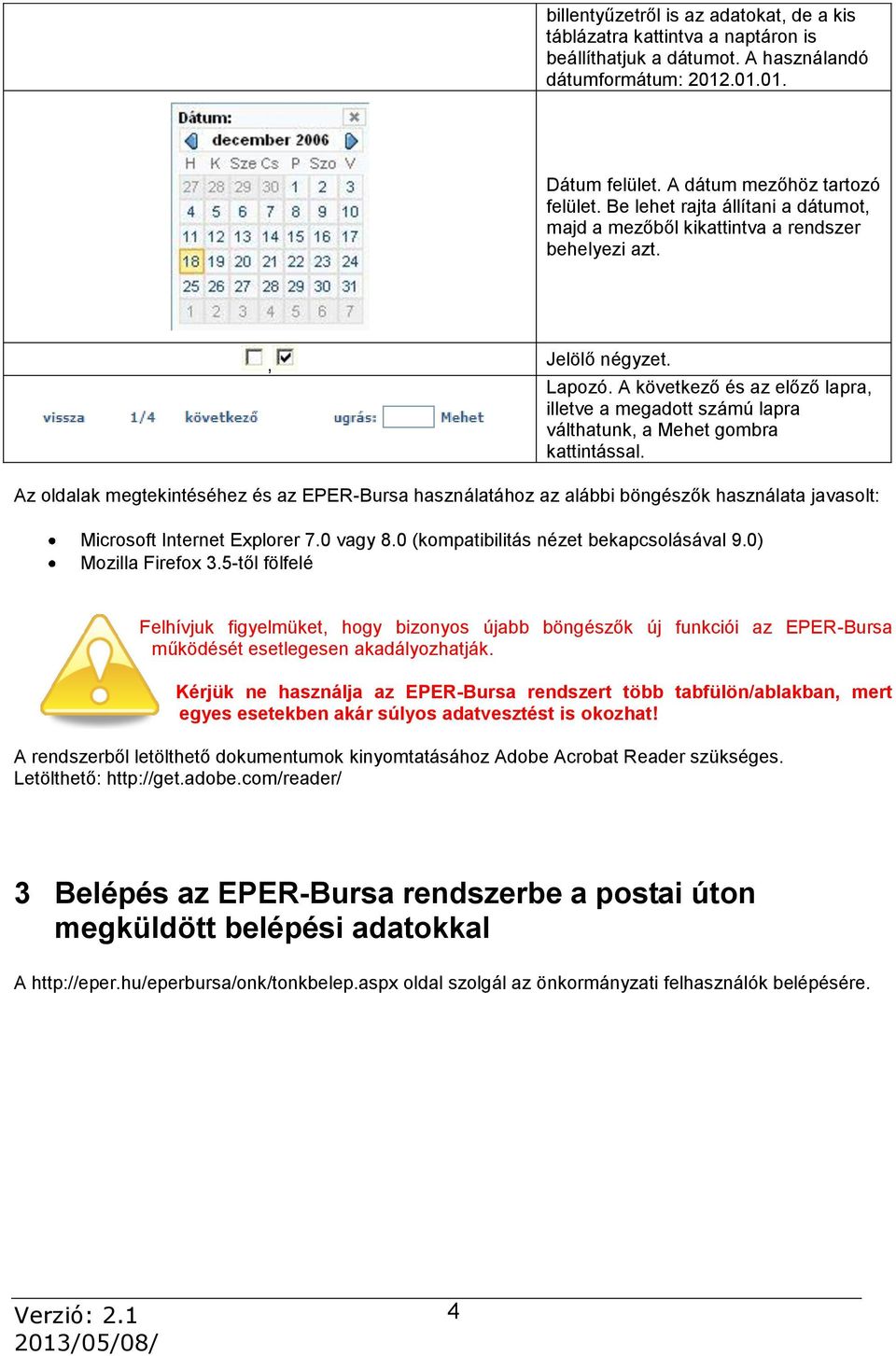 A következő és az előző lapra, illetve a megadott számú lapra válthatunk, a Mehet gombra kattintással.