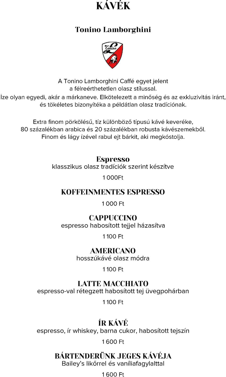CAPPUCCINO AMERICANO LATTE