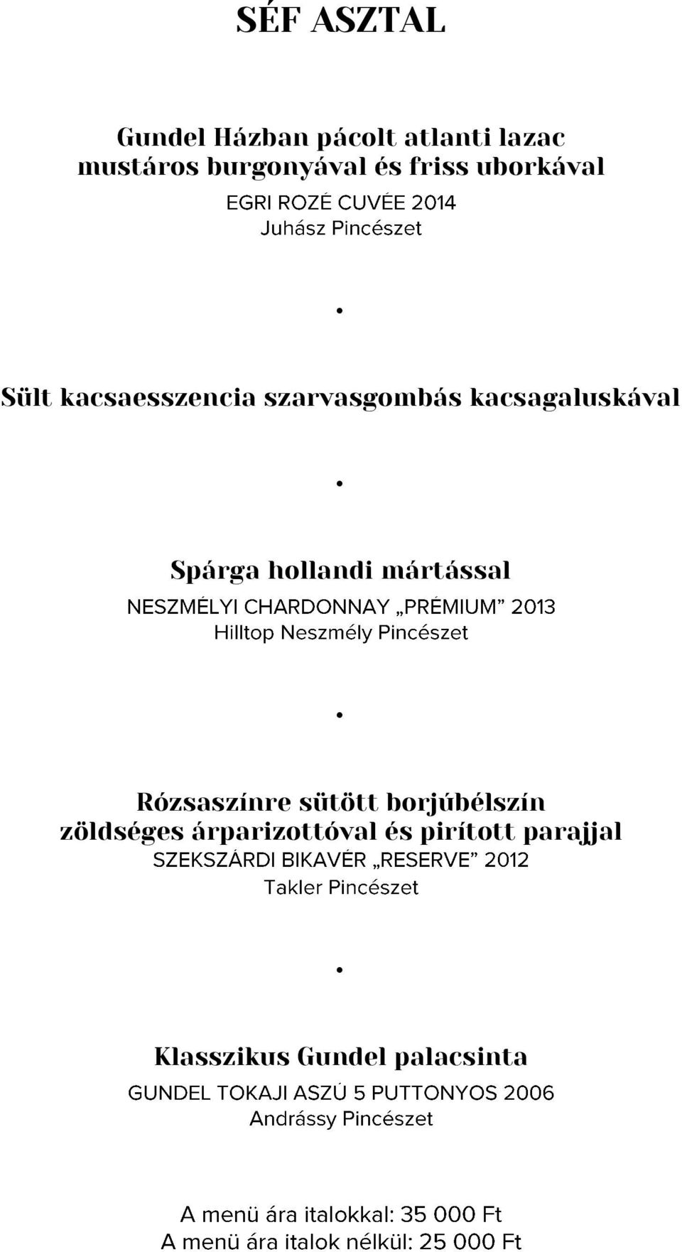 kacsagaluskával Spárga hollandi mártással Rózsaszínre sütött