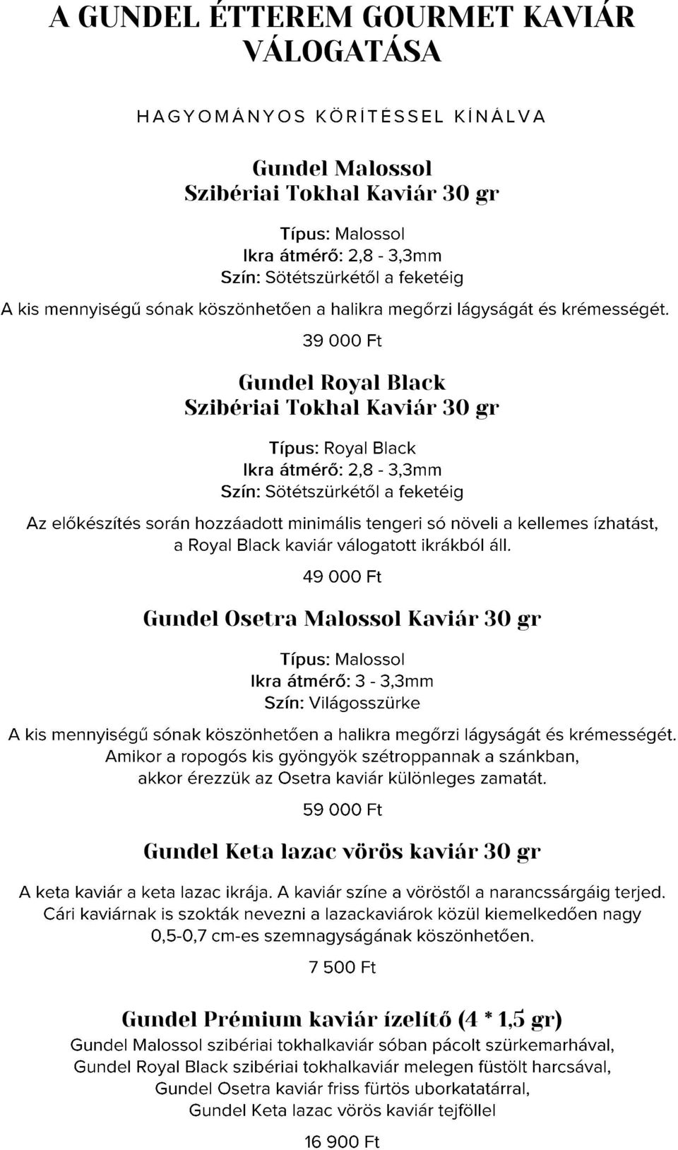 Tokhal Kaviár 30 gr Gundel Osetra Malossol Kaviár 30 gr Gundel