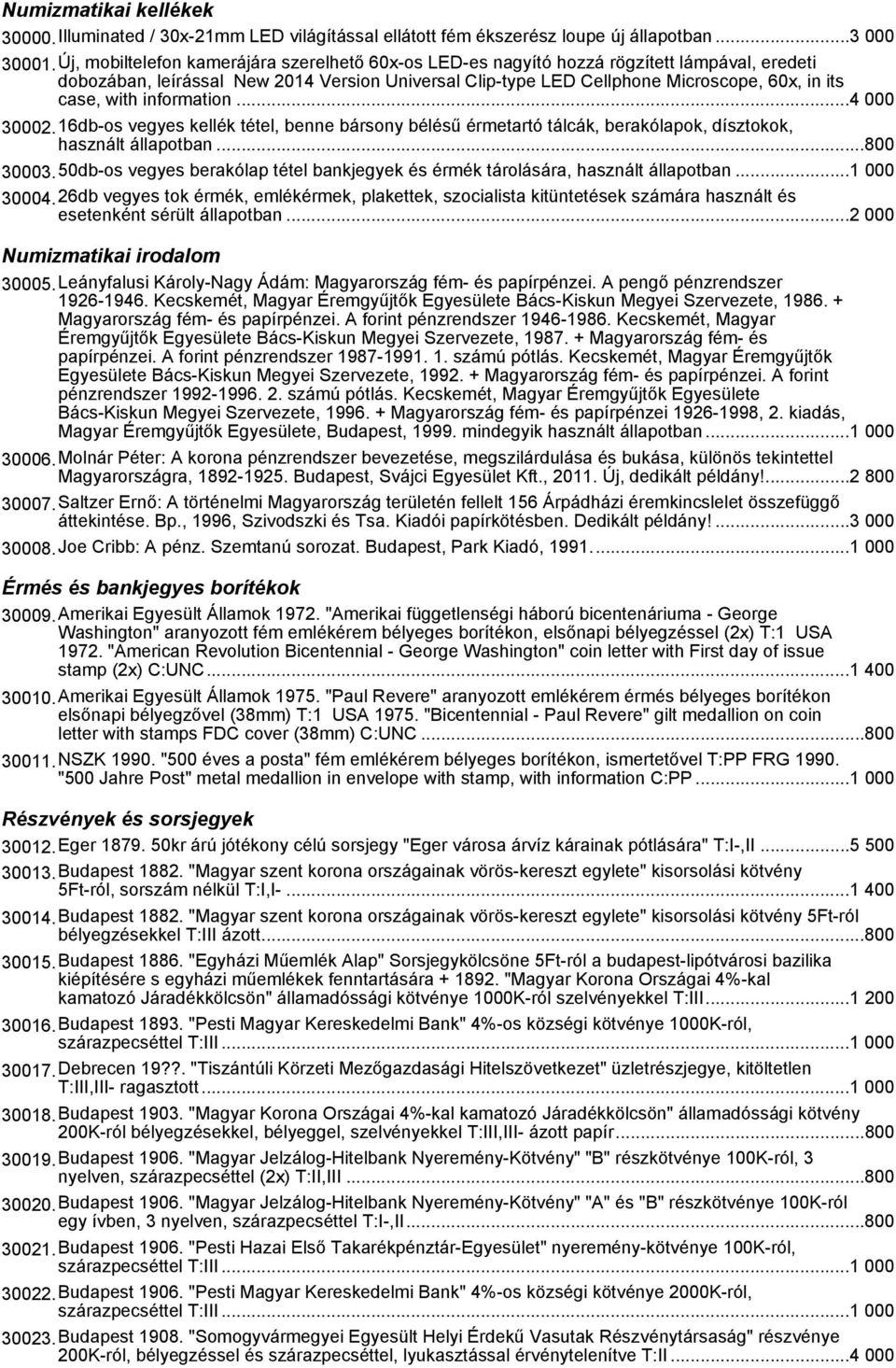 with information...4 000 30002.16db-os vegyes kellék tétel, benne bársony bélésű érmetartó tálcák, berakólapok, dísztokok, használt állapotban...800 30003.