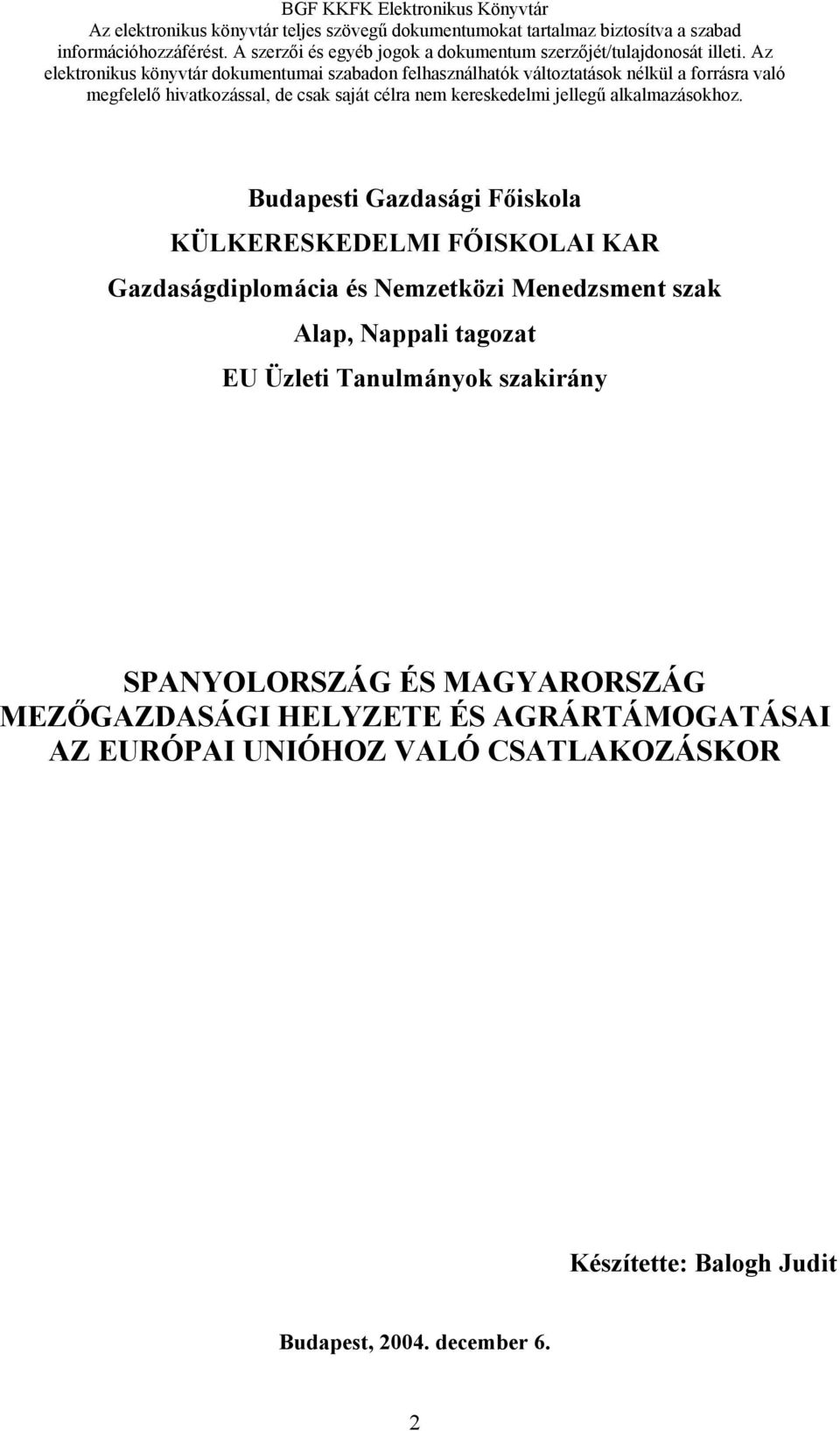 SPANYOLORSZÁG ÉS MAGYARORSZÁG MEZŐGAZDASÁGI HELYZETE ÉS AGRÁRTÁMOGATÁSAI AZ