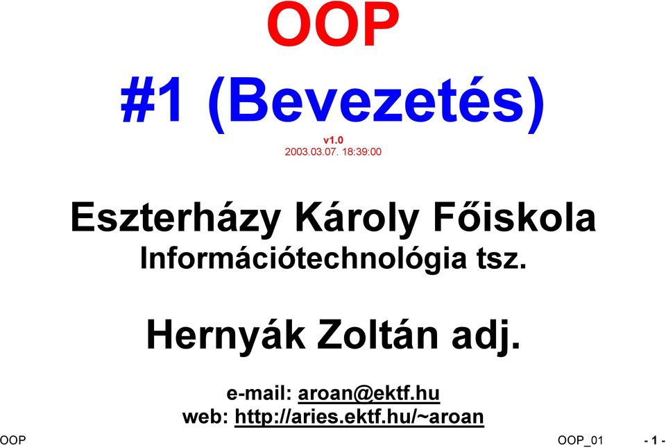 Információtechnológia tsz. Hernyák Zoltán adj.