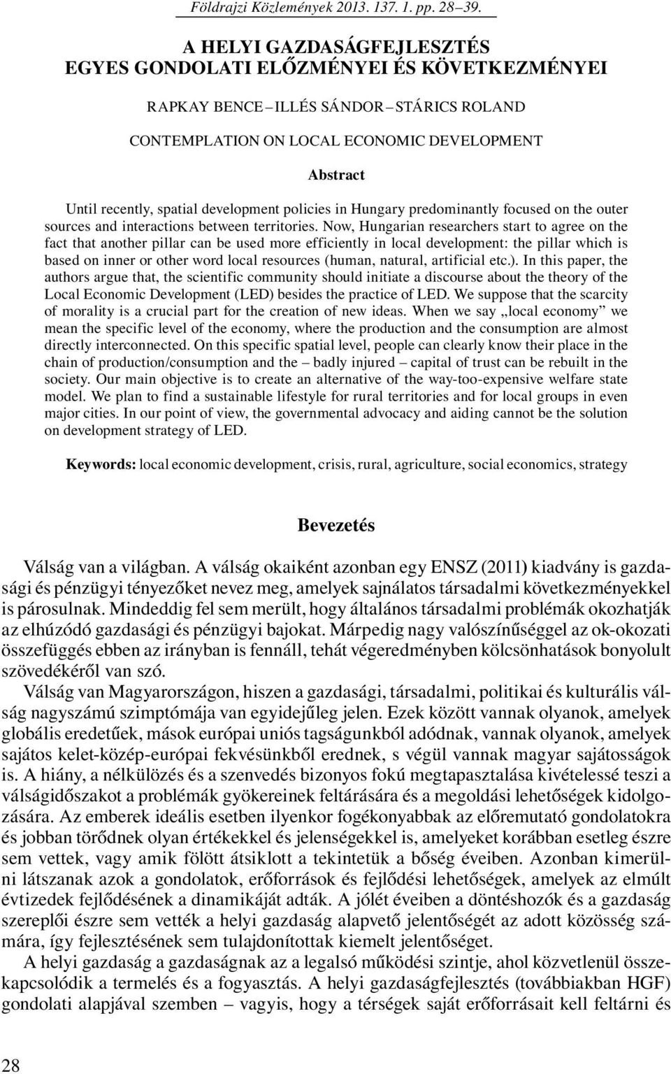 development policies in Hungary predominantly focused on the outer sources and interactions between territories.