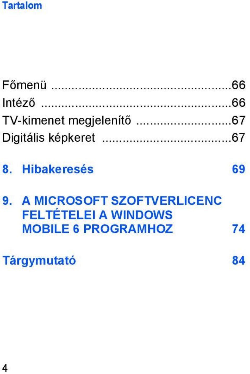 ..67 Digitális képkeret...67 8. Hibakeresés 69 9.