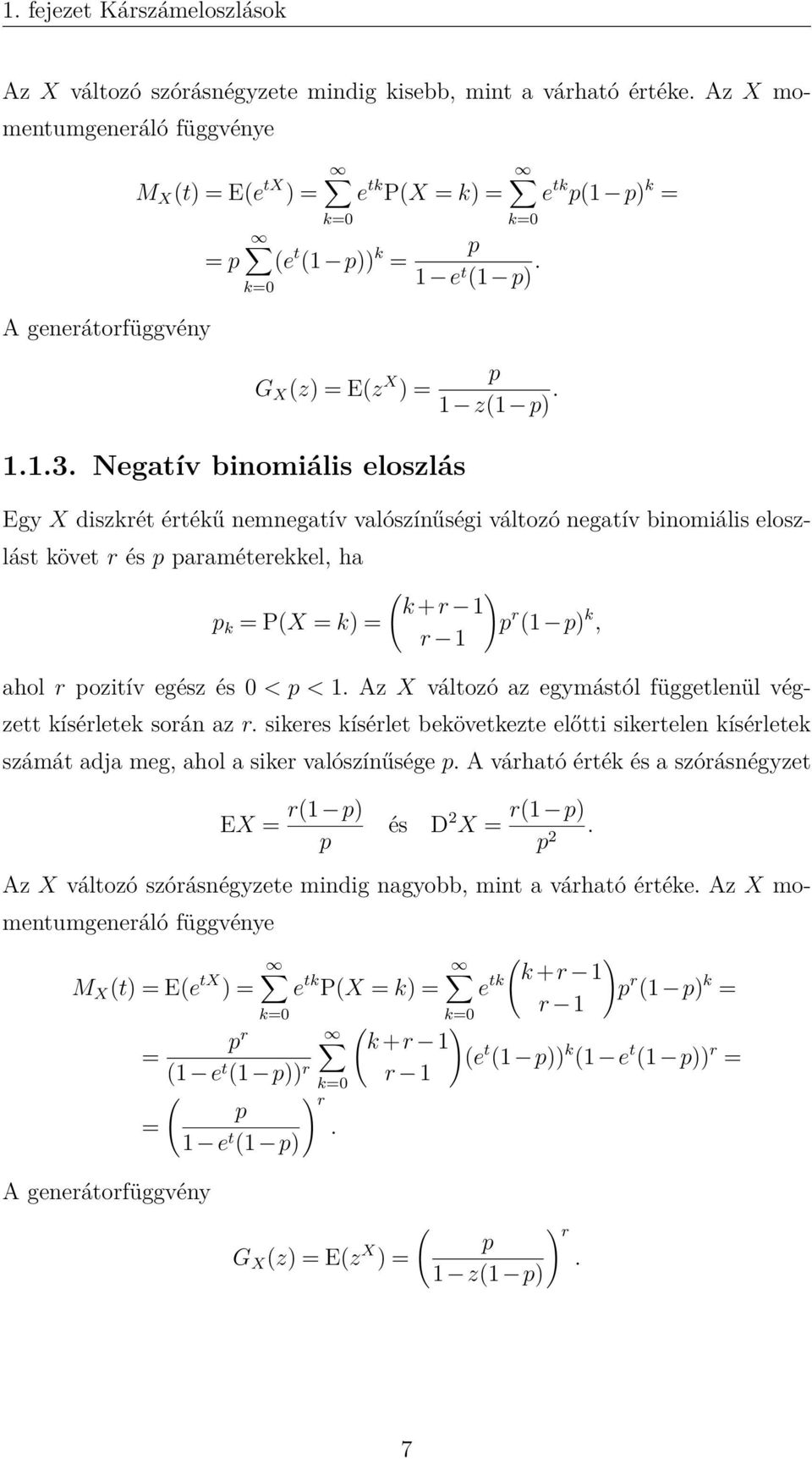 Negatív binomiális eloszlás p 1 z(1 p).