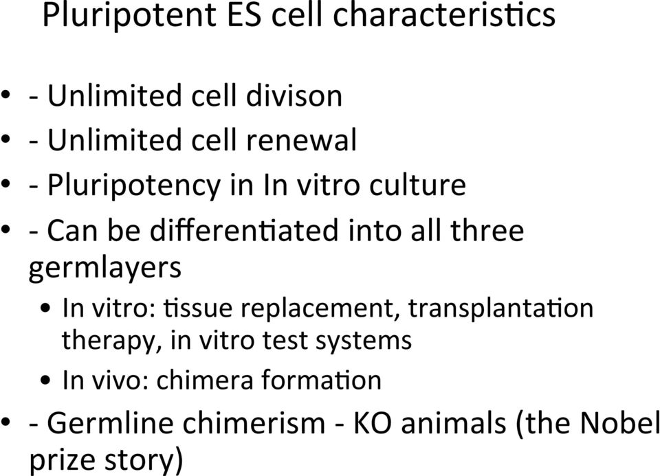 germlayers In vitro: 2ssue replacement, transplanta2on therapy, in vitro test